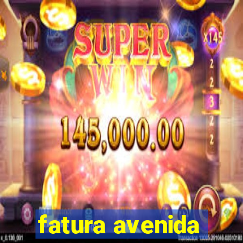 fatura avenida